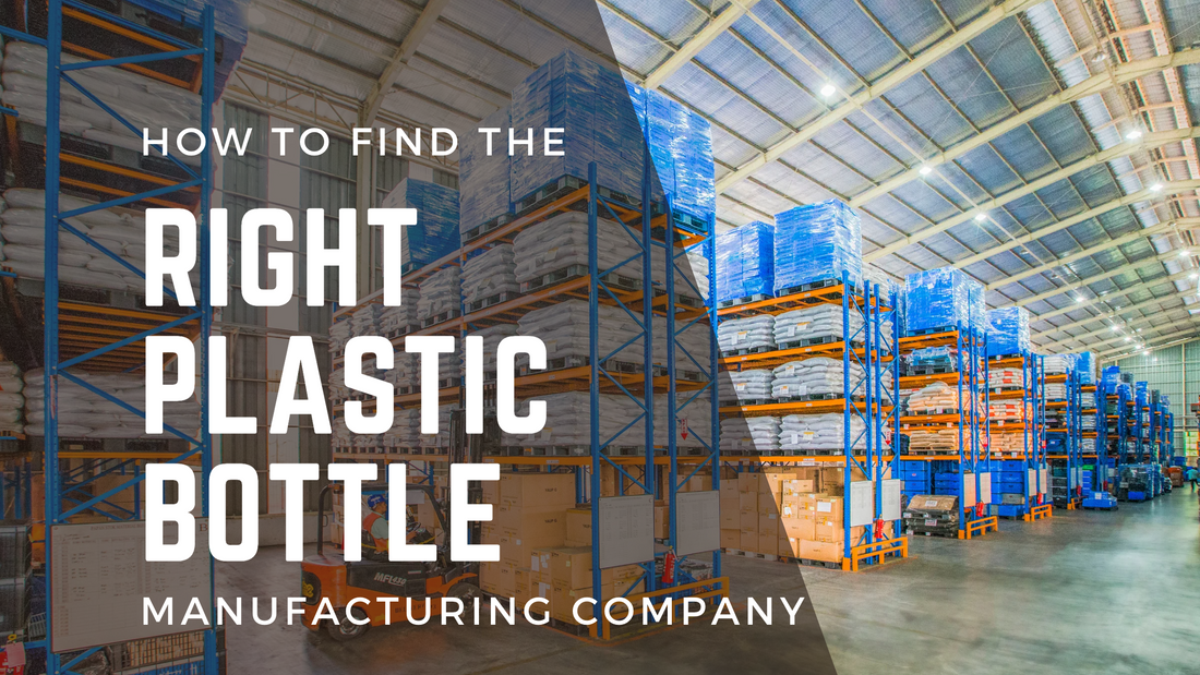 How to Find the Right Plastic Bottle Manufacturing Company