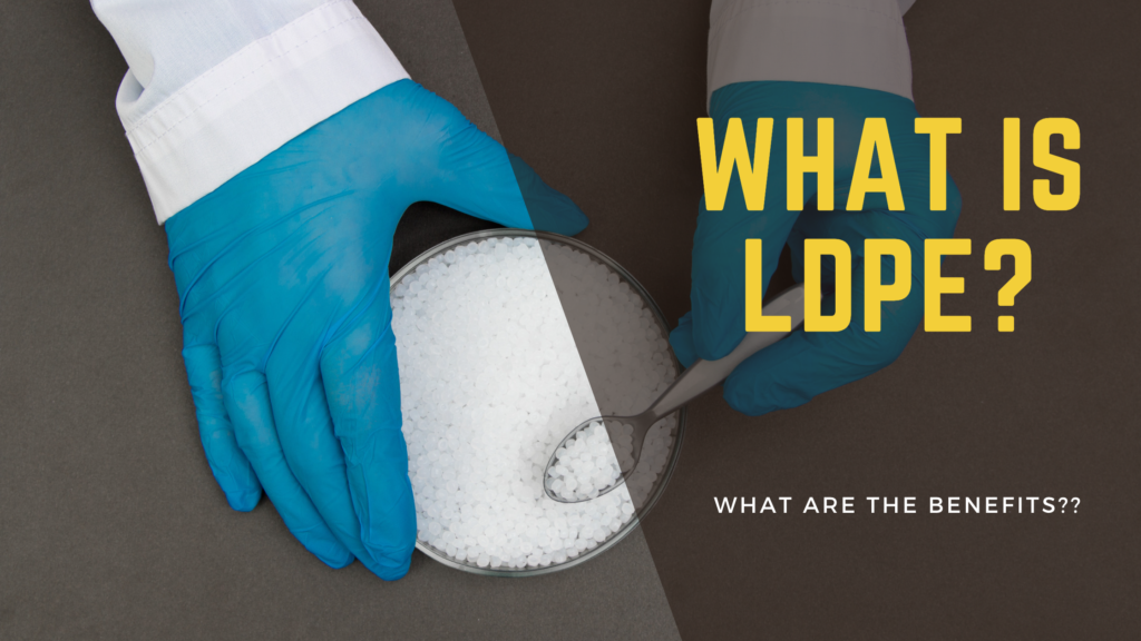 Low Density Polyethylene Plastic (LDPE) Information