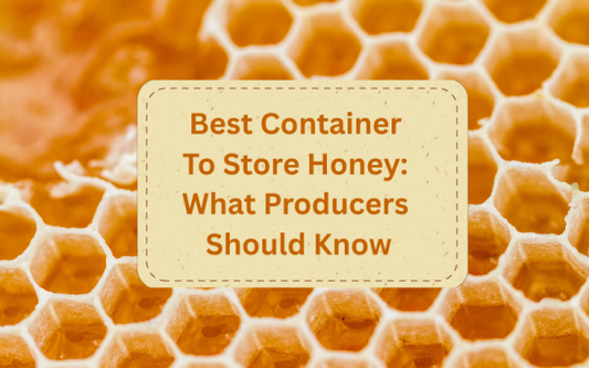Best Container to Store Honey: What Producers Should Know